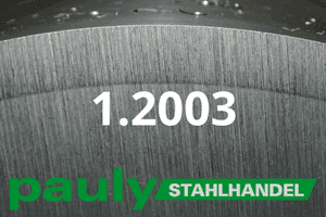 Stahl Werkstoff-Nr.: 1.2003 Datenblatt