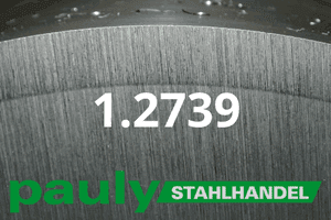 Stahl Werkstoff-Nr.: 1.2739 Datenblatt