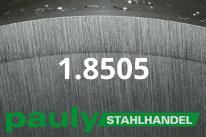 Stahl Werkstoff-Nr.: 1.8505 Datenblatt